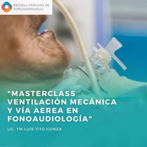 Masterclass sobre Ventilación Mecánica y Manejo de la Vía Aérea en Fonoaudiología en Perú