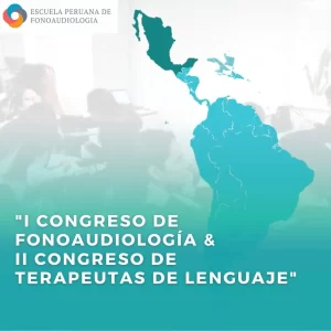 I Congreso de Fonoaudiología y II Congreso de Terapeutas de Lenguaje en Perú