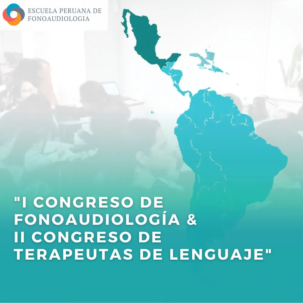 I Congreso de Fonoaudiología y II Congreso de Terapeutas de Lenguaje en Perú